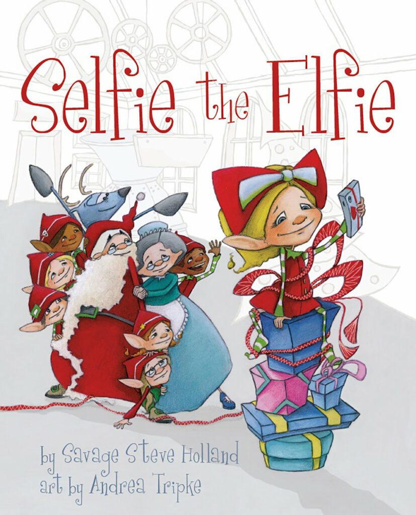 Selfie the Elfie by Savage Steve Holland, art by Andrea Tripke